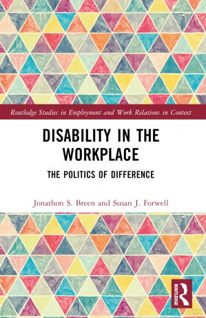 Disability in the Workplace: The Politics of Difference (Routledge Studies in Employment and Work Relations in Context) - Jonathon S. Breen [KSIĄŻKA]