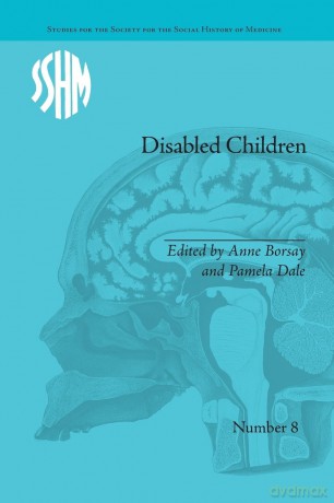Disabled Children: Contested Caring, 1850-1979 (Studies for the Society for the Social History of Medicine) - Anne Borsay [KSIĄŻKA]