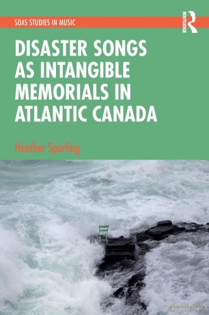 Disaster Songs as Intangible Memorials in Atlantic Canada (SOAS Studies in Music) - Heather Sparling [KSIĄŻKA]