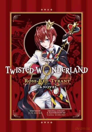 Disney Twisted-Wonderland: Rose-Red Tyrant: The Novel - Jun Hioki [KOMIKS]