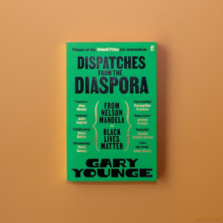 Dispatches from the Diaspora: From Nelson Mandela to Black Lives Matter - Gary Younge [KSIĄŻKA]