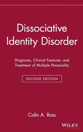 Dissociative Identity Disorder: Diagnosis, Clinical Features, and Treatment of Multiple Personality: 12 (Wiley Series in General and Clinical Psychiatry) - Colin A. Ross [KSIĄŻKA]