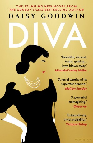 Diva: Brand-new for 2024! Bestselling Daisy Goodwin returns with a heartbreaking, powerful novel about the legendary Maria Callas - Daisy Goodwin [KSIĄŻKA]