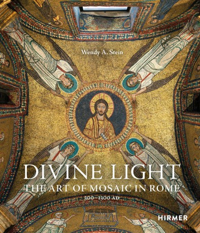 Divine Light: The Art of Mosaic in Rome, 300 - 1300 AD - Wendy A. Stein [KSIĄŻKA]