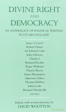 Divine Right and Democracy: An Anthology of Political Writing in Stuart England - David Wootton [KSIĄŻKA]