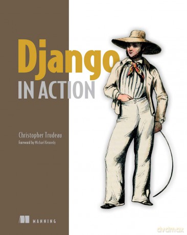 Django in Action - Christopher Trudeau [KSIĄŻKA]