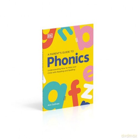 DK Super Phonics A Parent's Guide to Phonics: Understanding How to Help Your Child with Reading and Spelling [KSIĄŻKA]