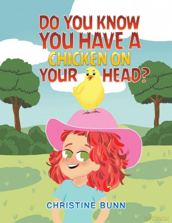 Do You Know You Have a Chicken on Your Head - Christine Bunn [KSIĄŻKA]