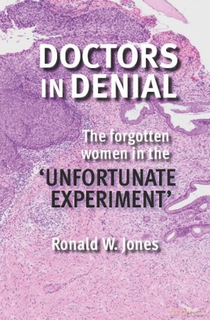 Doctors in Denial: The Forgotten Women in the 'Unfortunate Experiment' - Ronald W Jones [KSIĄŻKA]