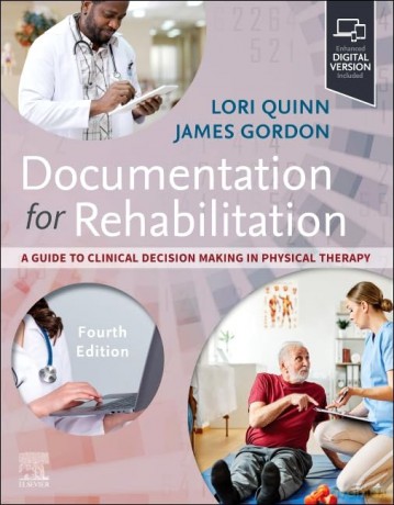 Documentation for Rehabilitation: A Guide to Clinical Decision Making in Physical Therapy - Lori Quinn EdD PT [KSIĄŻKA]