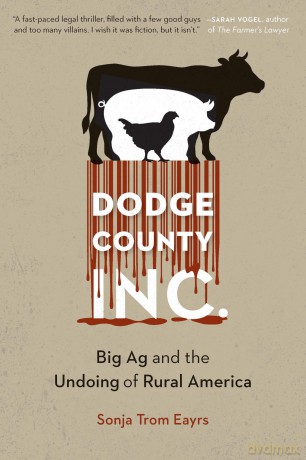 Dodge County, Incorporated: Big Ag and the Undoing of Rural America - Sonja Trom Eayrs [KSIĄŻKA]