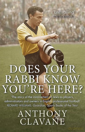 Does Your Rabbi Know You're Here: The Story of English Football's Forgotten Tribe - Anthony Clavane [KSIĄŻKA]