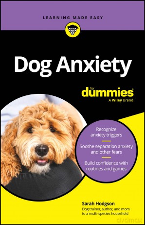 Dog Anxiety For Dummies (For Dummies (Pets)) - Sarah Hodgson [KSIĄŻKA]