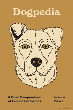 Dogpedia: A Brief Compendium of Canine Curiosities: 9 (Pedia Books, 9) - Jessica Pierce [KSIĄŻKA]