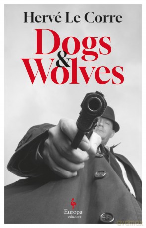 Dogs and Wolves - Hervé Le Corre [KSIĄŻKA]
