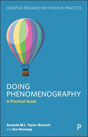 Doing Phenomenography: A Practical Guide (Creative Research Methods in Practice) - Amanda Taylor-Beswick [KSIĄŻKA]