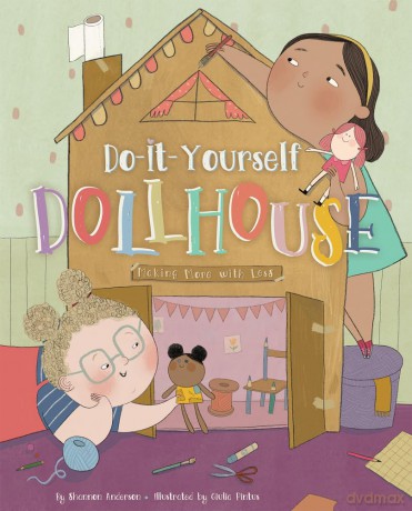 Do-It-Yourself Dollhouse: Thinking Inside and Outside the Boxes - Shannon Anderson [KSIĄŻKA]