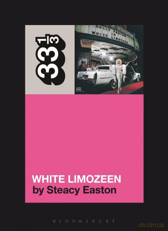 Dolly Parton's White Limozeen (33 1/3) - Steacy Easton [KSIĄŻKA]