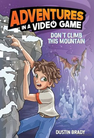 Don't Climb This Mountain: Adventures in a Video Game (Volume 2) - Dustin Brady [KSIĄŻKA]