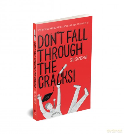 Don't Fall Through The Cracks: Everything wrong with school and how to survive it - Sid Sanghvi [KSIĄŻKA]