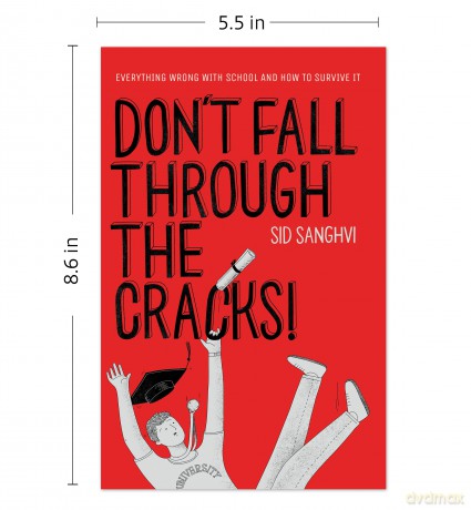 Don't Fall Through The Cracks: Everything wrong with school and how to survive it - Sid Sanghvi [KSIĄŻKA]