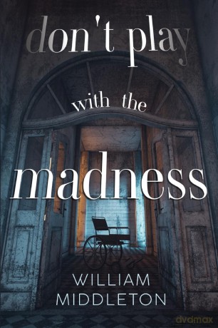 Don't Play with the Madness - William Middleton [KSIĄŻKA]