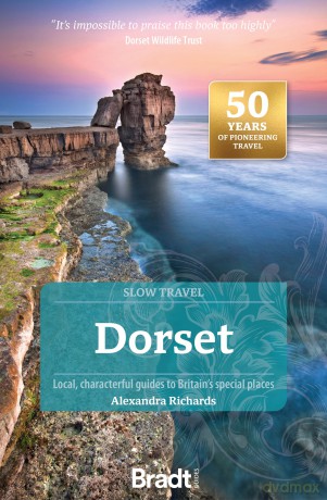 Dorset (Slow Travel) (Bradt Travel Guides): Local, characterful guides to Britain's Special Places (Bradt Travel Guides (Slow Travel series)) - Alexandra Richards [KSIĄŻKA]