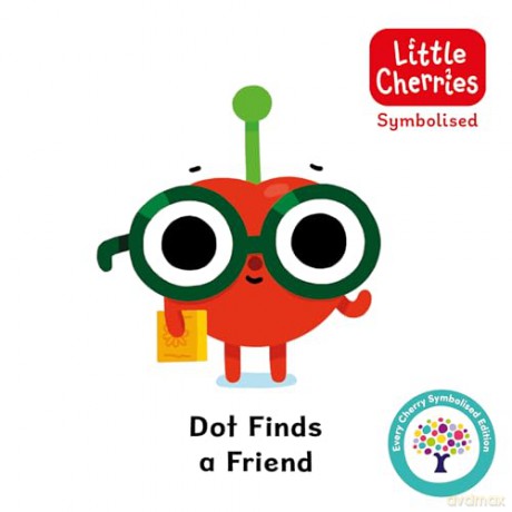 Dot Finds a Friend: Accessible Symbolised Edition: 3 (Symbolised Little Cherries) [KSIĄŻKA]