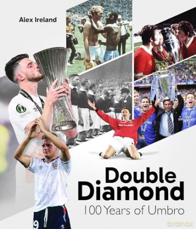 Double Diamond: 100 Years of Umbro - Alex Ireland [KSIĄŻKA]