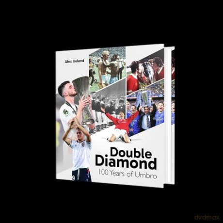 Double Diamond: 100 Years of Umbro - Alex Ireland [KSIĄŻKA]