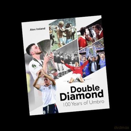 Double Diamond: 100 Years of Umbro - Alex Ireland [KSIĄŻKA]