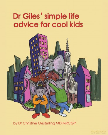 Dr Giles' simple life advice for cool kids - Christine Oesterling MD MRCGP [KSIĄŻKA]