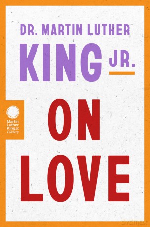 Dr. Martin Luther King Jr. on Love - Dr. Martin Luther King Jr. [KSIĄŻKA]