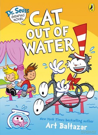Dr. Seuss Graphic Novel: Cat Out of Water: A Cat in the Hat Story - Art Balthazar [KSIĄŻKA]