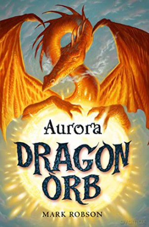 Dragon Orb: Aurora - Mark Robson [KSIĄŻKA]