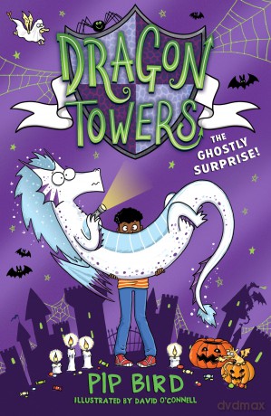 Dragon Towers: The Ghostly Surprise: The new funny, highly illustrated and totally magical children's book series for 2024 for kids 8-12, from the author of the Naughtiest Unicorn - Pip Bird [KSIĄŻKA]