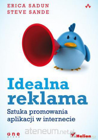 Idealna reklama. Sztuka promowania aplikacji... [KSIĄŻKA]
