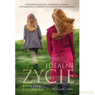 Idealne życie [KSIĄŻKA]
