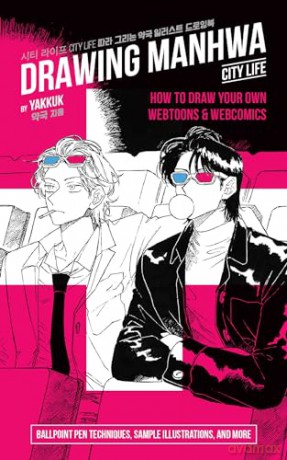 Drawing Manwha: How to Draw Your Own Webtoons and Webcomics - Yakkuk [KSIĄŻKA]