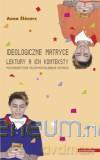Ideologiczne matryce. Lektury a ich konteksty [KSIĄŻKA]