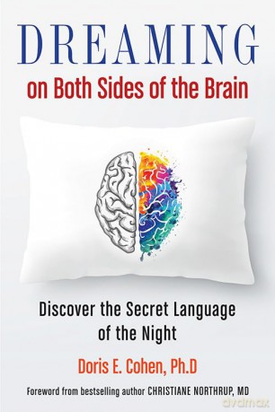 Dreaming on Both Sides of the Brain: Discover the Secret Language of the Night - Doris E. Cohen [KSIĄŻKA]