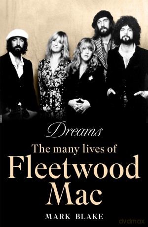 Dreams: The Many Lives of Fleetwood Mac - Mark Blake [KSIĄŻKA]