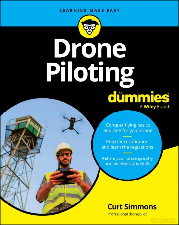 Drone Piloting For Dummies (For Dummies (Computer/Tech)) - Curt Simmons [KSIĄŻKA]