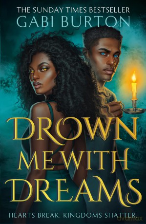Drown Me With Dreams: the darkly enchanting young adult fantasy (Sing Me To Sleep) - Gabi Burton [KSIĄŻKA]