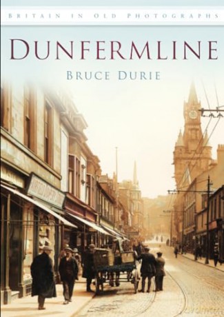 Dunfermline in Old Photographs: Britain in Old Photographs - Dr Bruce Durie [KSIĄŻKA]