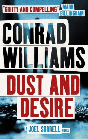 Dust and Desire (A Joel Sorrell Thriller 1) (Joel Sorrell Thrillers) - Conrad Williams [KSIĄŻKA]