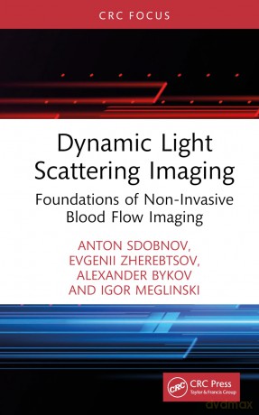 Dynamic Light Scattering Imaging: Foundations of Non-Invasive Blood Flow Imaging - Anton Sdobnov [KSIĄŻKA]