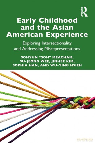 Early Childhood and the Asian American Experience: Exploring Intersectionality and Addressing Misrepresentations - Sohyun "Soh" Meacham [KSIĄŻKA]