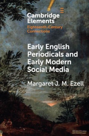 Early English Periodicals and Early Modern Social Media (Elements in Eighteenth-Century Connections) - Margaret J. M. Ezell [KSIĄŻKA]