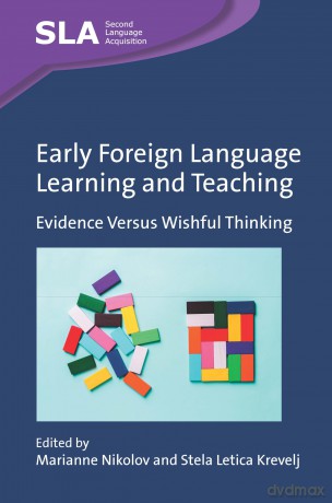 Early Foreign Language Learning and Teaching: Evidence Versus Wishful Thinking: 168 (Second Language Acquisition) - Marianne Nikolov [KSIĄŻKA]